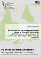 05 - Dreessen, Yannick: La destrucción de objetos culturales desde la biografía de objetos